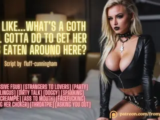 So, Like...What’s a Goth Girl Gotta Do to Get Her Ass Eaten Around Here? ❘ Erotic Audio Roleplay